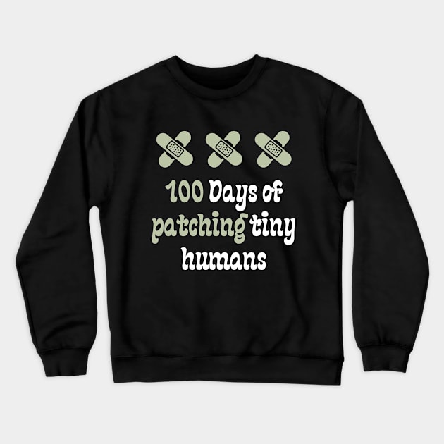 100 Days of patching tiny humans Crewneck Sweatshirt by Teeport